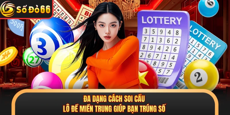 Lô Đề Miền Trung - Phương Pháp Soi Cầu Chuẩn Tại SODO66 - oxivo.website