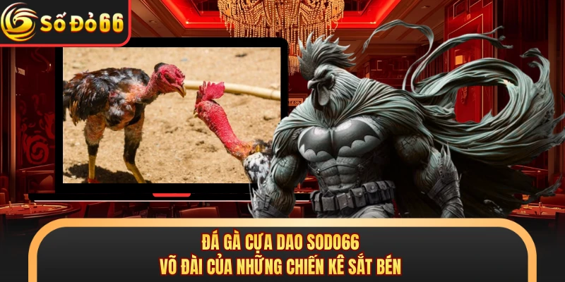 Đá Gà SODO66 - Đấu Trường Sản Sinh Ra Hàng Loạt Triệu Phú - oxivo.website