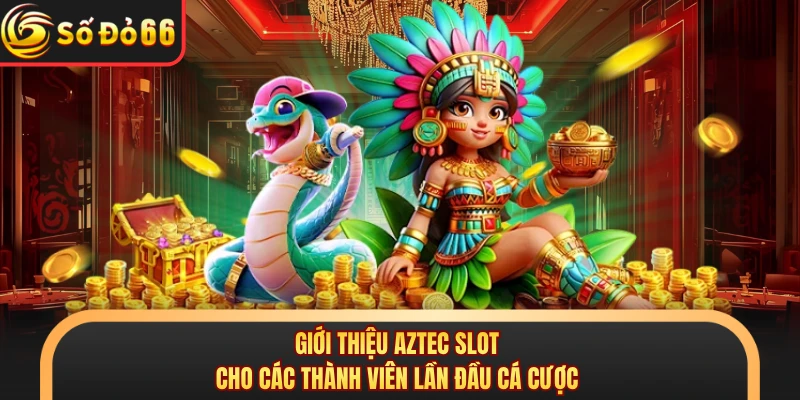 Aztec Slot - Săn Tiền Thưởng Lớn Từ Game Nổ Hũ Tại SODO66 - oxivo.website