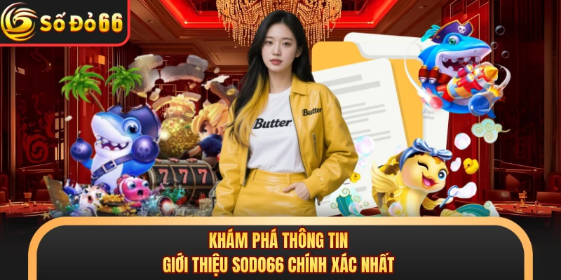 Giới Thiệu SODO66 - Nền Tảng Cá Cược Đẳng Cấp Cho Thành Viên - oxivo.website