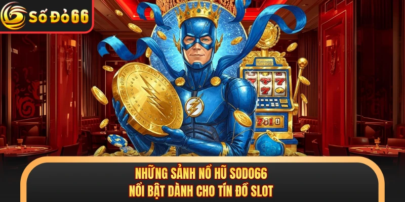 Nổ Hũ SODO66 - Cơ Hội Đổi Đời Cùng Kho Game Bất Tận  - oxivo.website