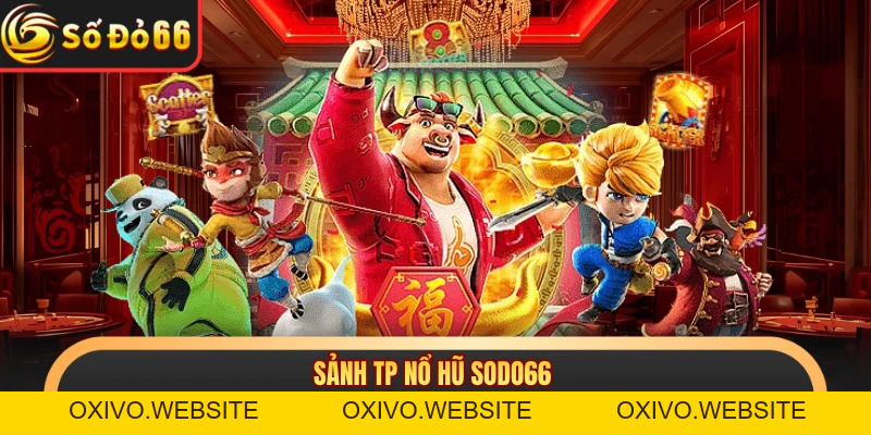 Sảnh Tp Nổ Hũ SODO66 - Jackpot Cực Phê, Tiền Về Tràn Trề - oxivo.website